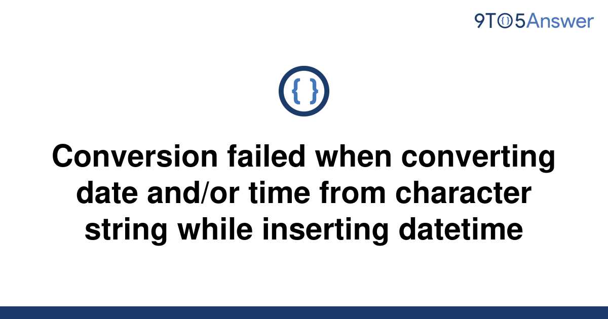 solved-conversion-failed-when-converting-date-and-or-9to5answer