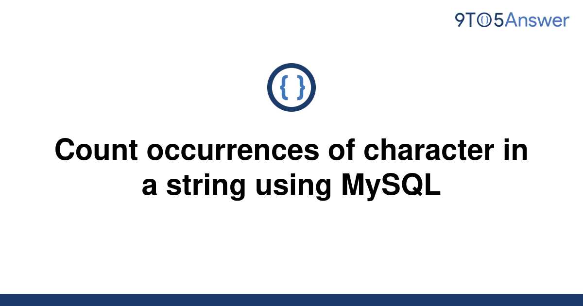 solved-count-occurrences-of-character-in-a-string-using-9to5answer