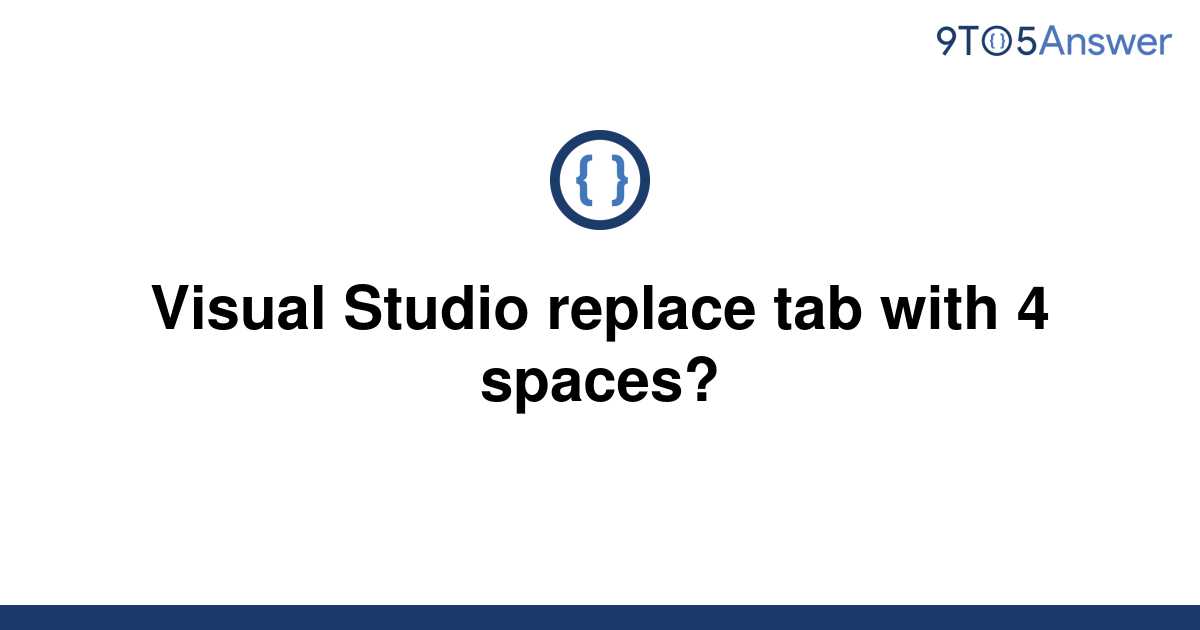 Visual Studio Replace Tabs With Spaces