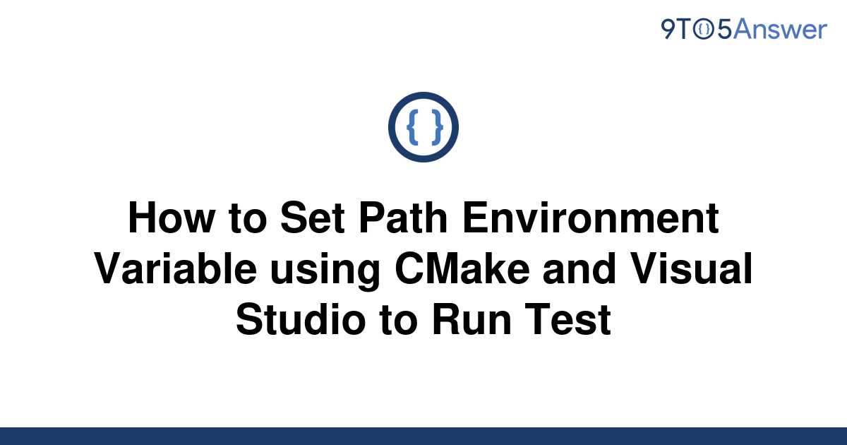 solved-how-to-set-path-environment-variable-using-cmake-9to5answer