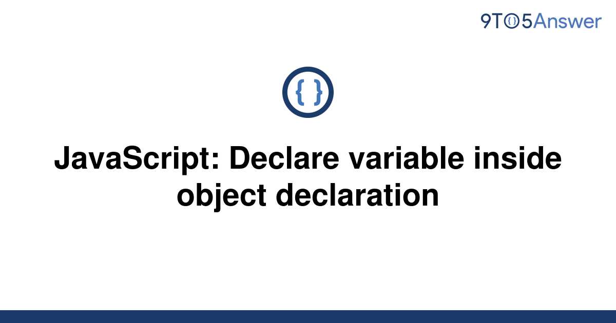 solved-javascript-declare-variable-inside-object-9to5answer