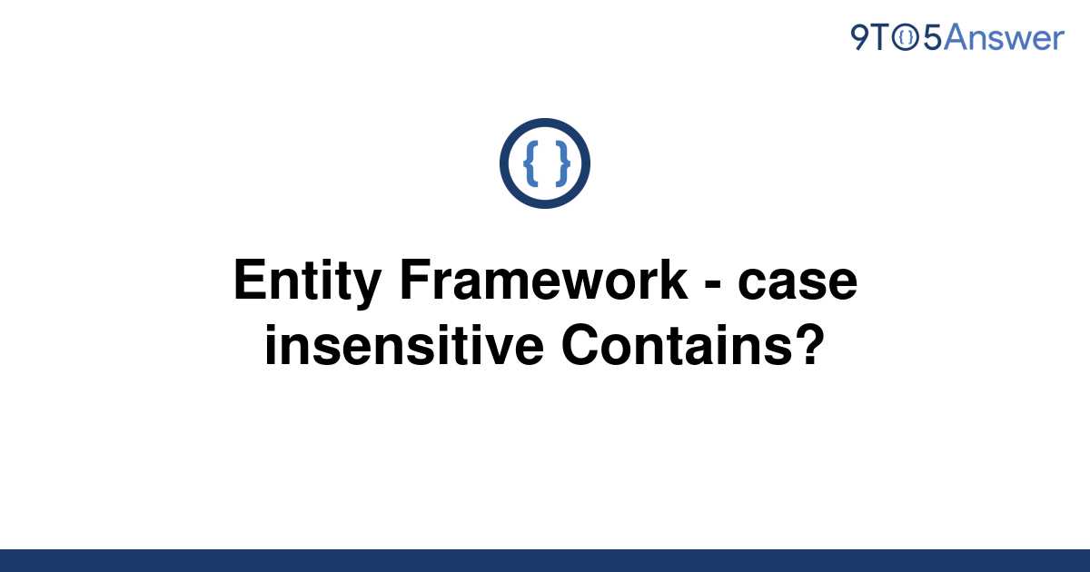 solved-entity-framework-case-insensitive-contains-9to5answer