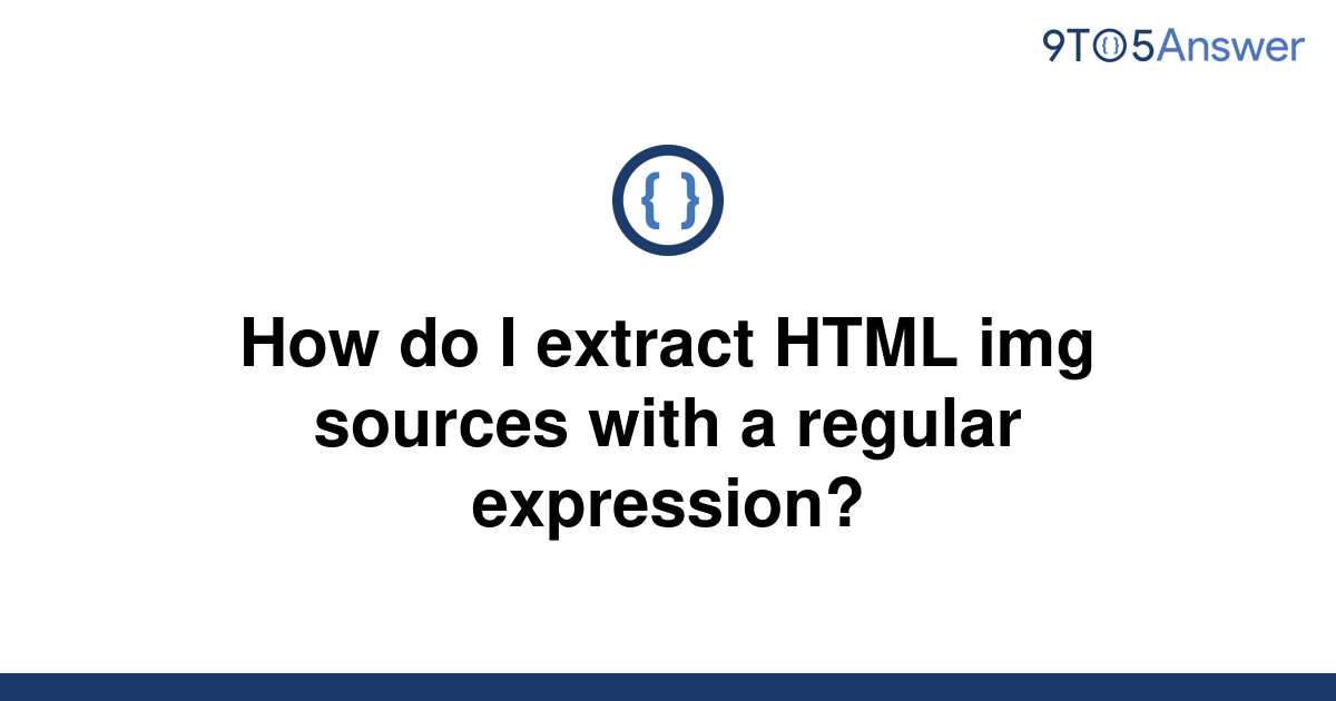 solved-how-do-i-extract-html-img-sources-with-a-regular-9to5answer