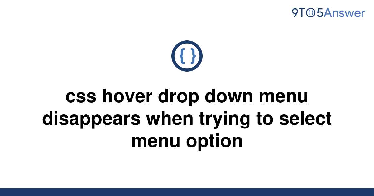 solved-css-hover-drop-down-menu-disappears-when-trying-9to5answer