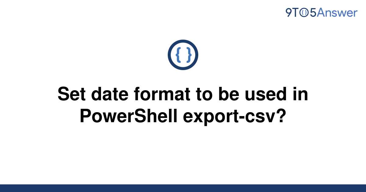 solved-set-date-format-to-be-used-in-powershell-9to5answer