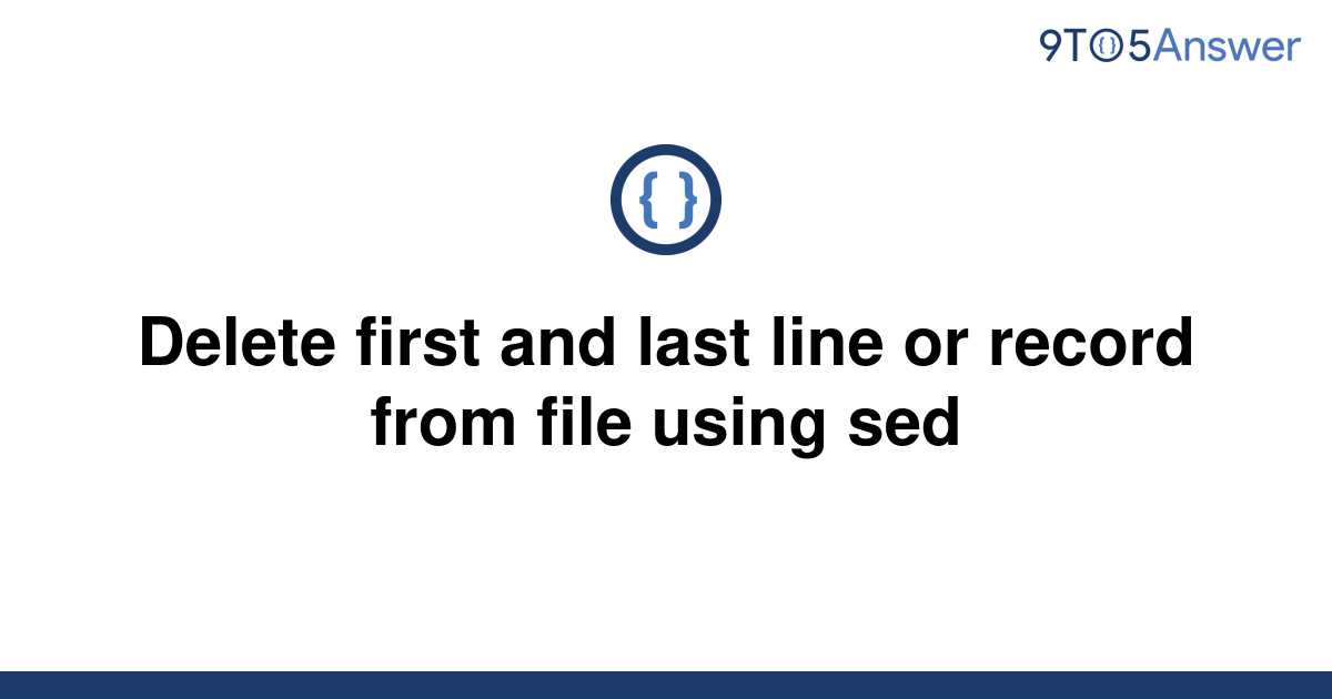 solved-delete-first-and-last-line-or-record-from-file-9to5answer