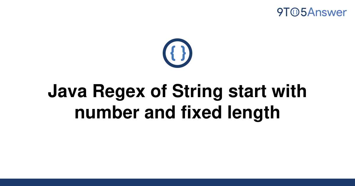 solved-java-regex-of-string-start-with-number-and-fixed-9to5answer