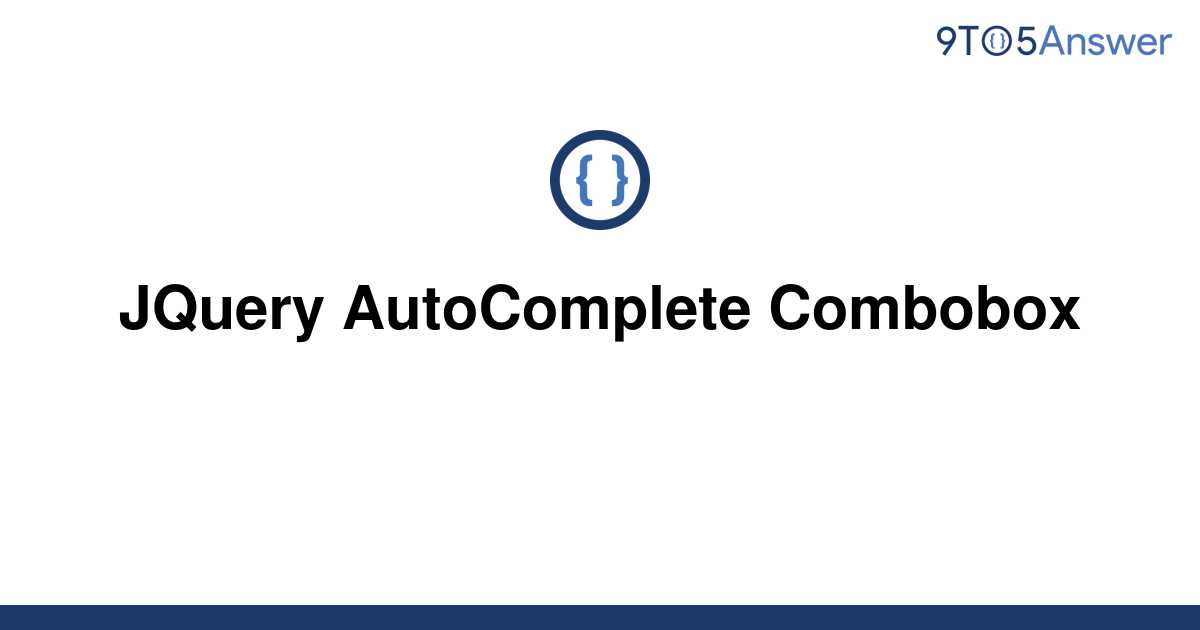 solved-jquery-autocomplete-combobox-9to5answer