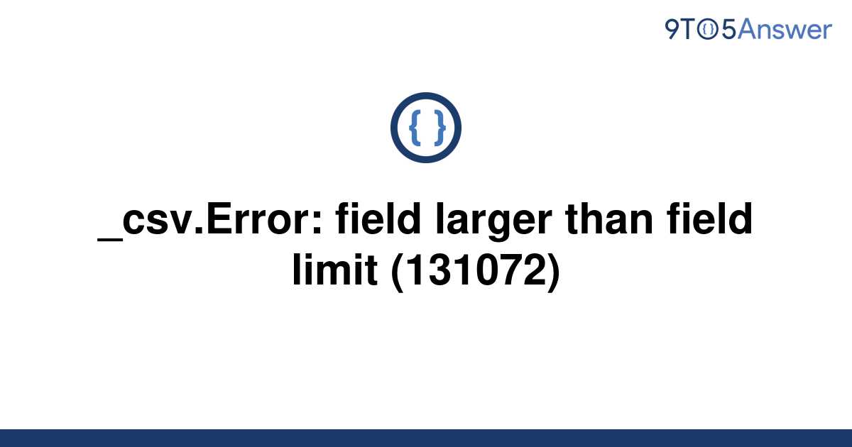 solved-csv-error-field-larger-than-field-limit-9to5answer