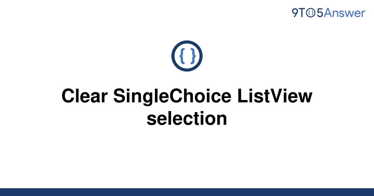 solved-clear-singlechoice-listview-selection-9to5answer