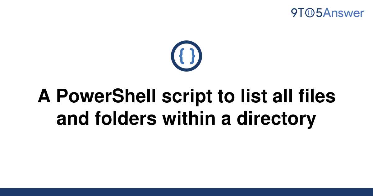 solved-a-powershell-script-to-list-all-files-and-9to5answer