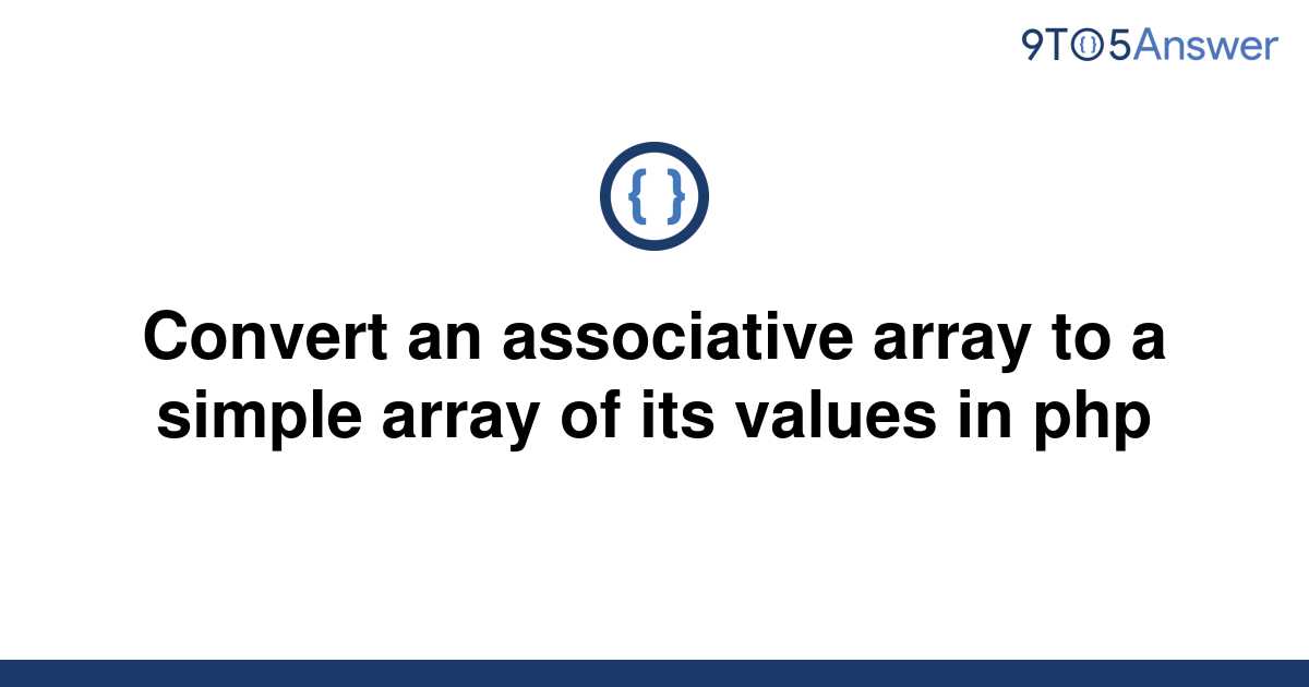 solved-convert-an-associative-array-to-a-simple-array-9to5answer