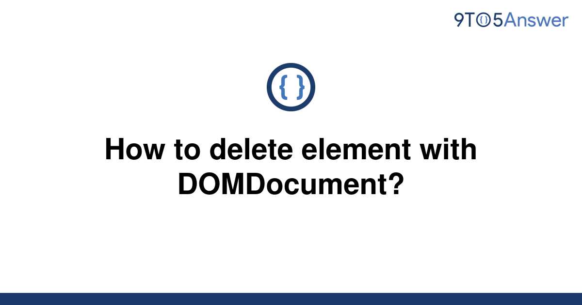 solved-how-to-delete-element-with-domdocument-9to5answer