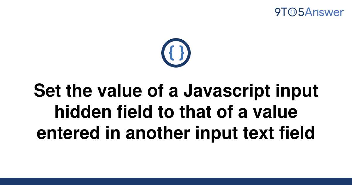 solved-set-the-value-of-a-javascript-input-hidden-field-9to5answer