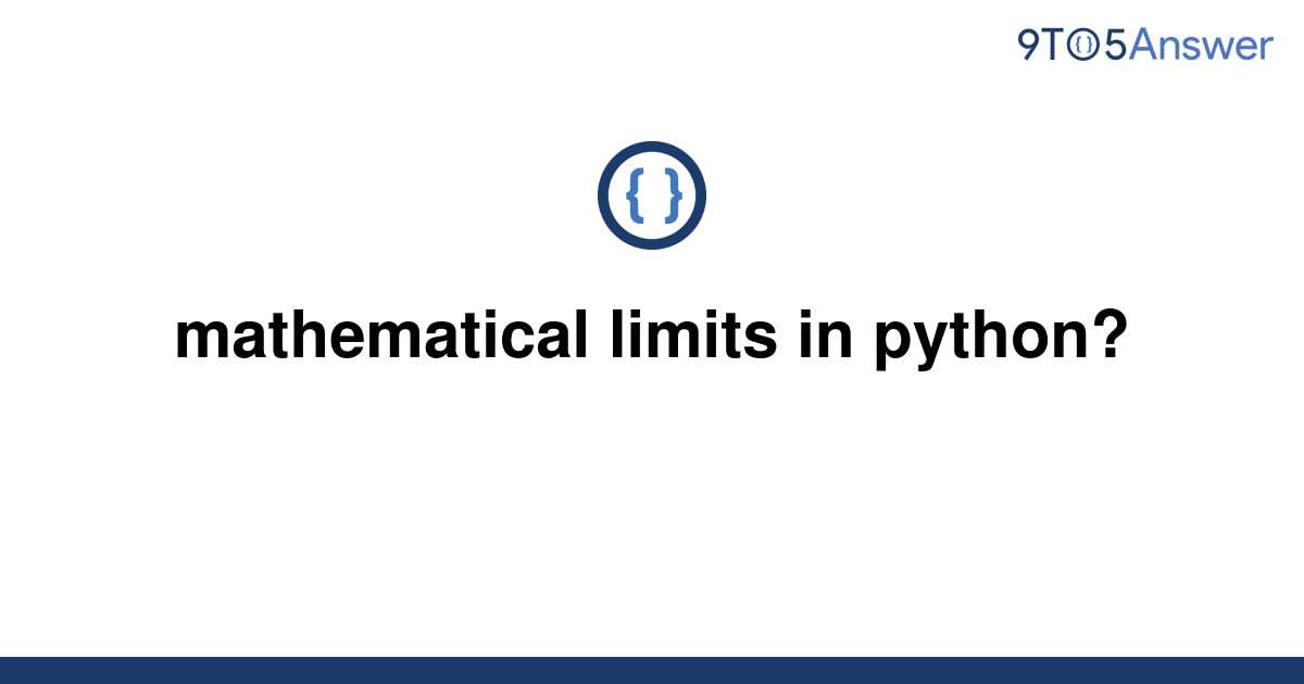 solved-mathematical-limits-in-python-9to5answer