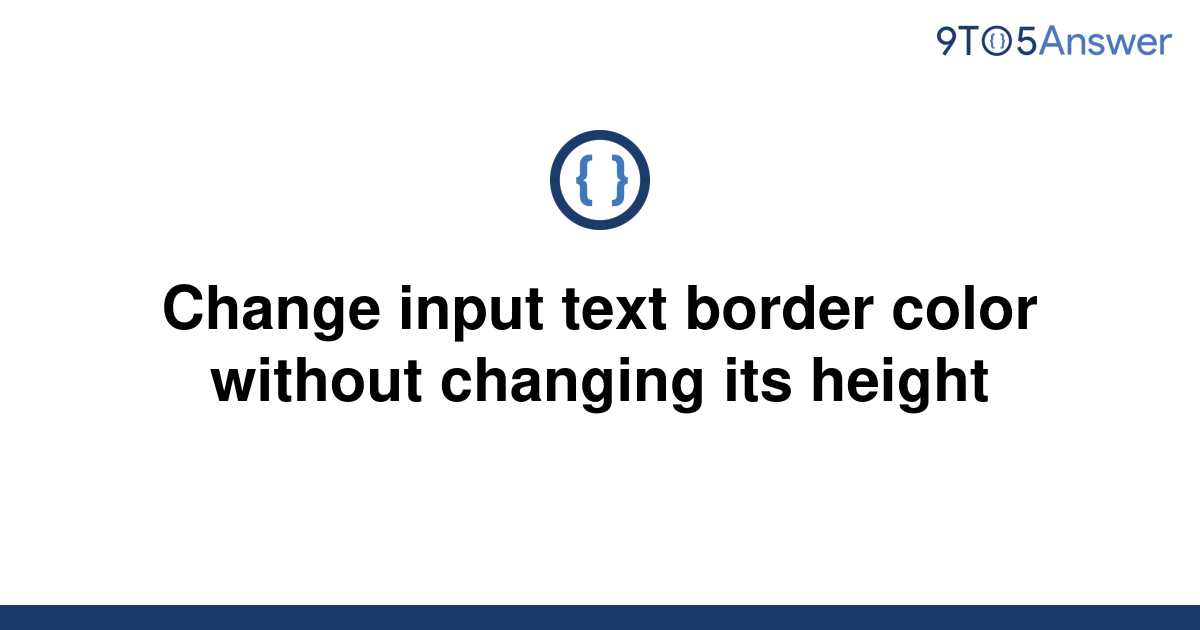 solved-change-input-text-border-color-without-changing-9to5answer