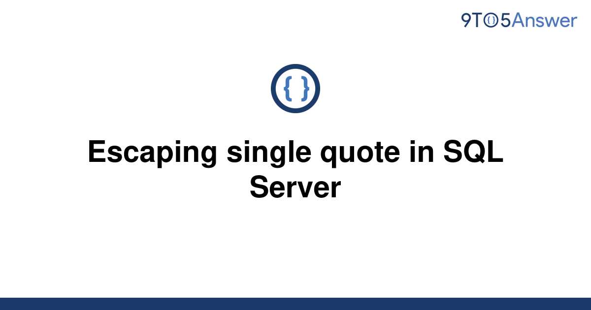 solved-escaping-single-quote-in-sql-server-9to5answer