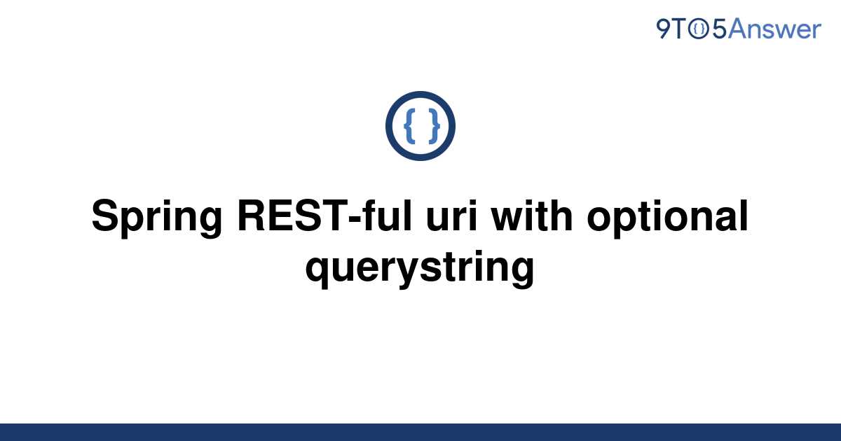 solved-spring-rest-ful-uri-with-optional-querystring-9to5answer