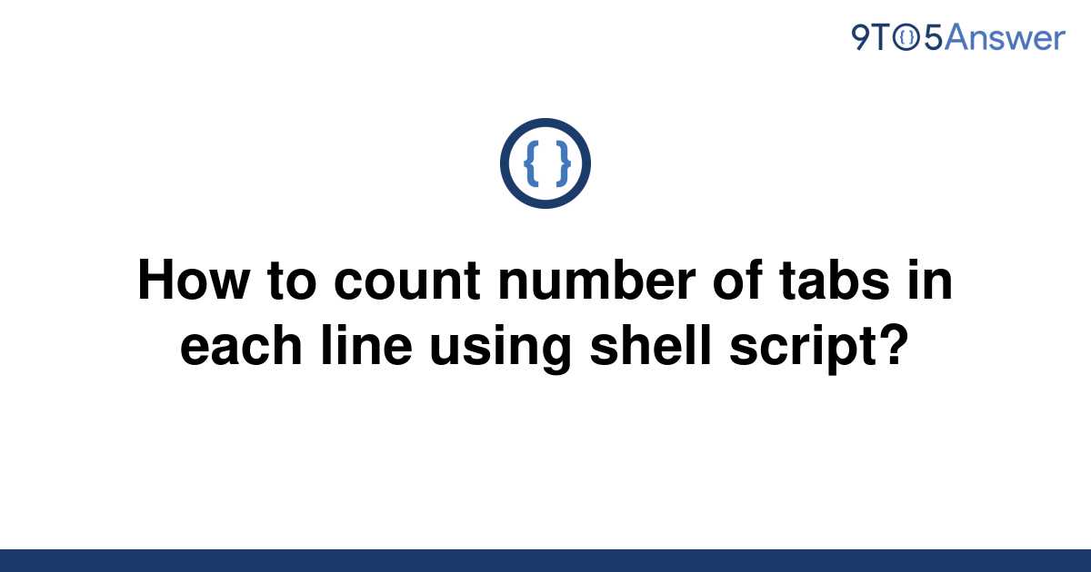 solved-how-to-count-number-of-tabs-in-each-line-using-9to5answer