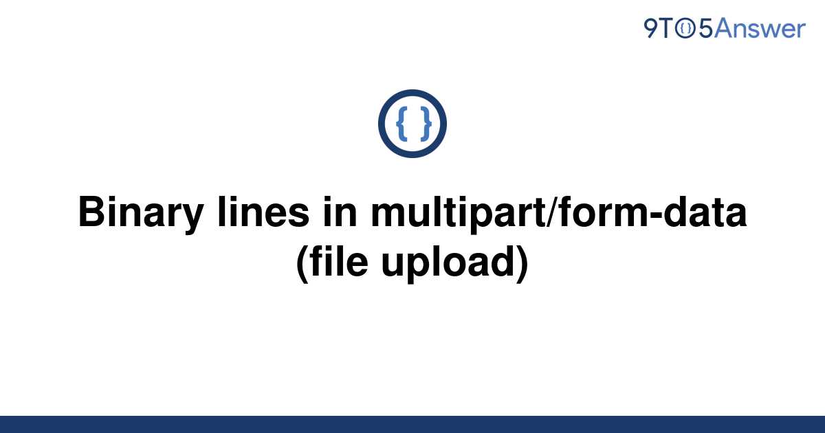 solved-binary-lines-in-multipart-form-data-file-9to5answer