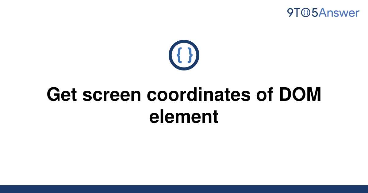 solved-get-screen-coordinates-of-dom-element-9to5answer