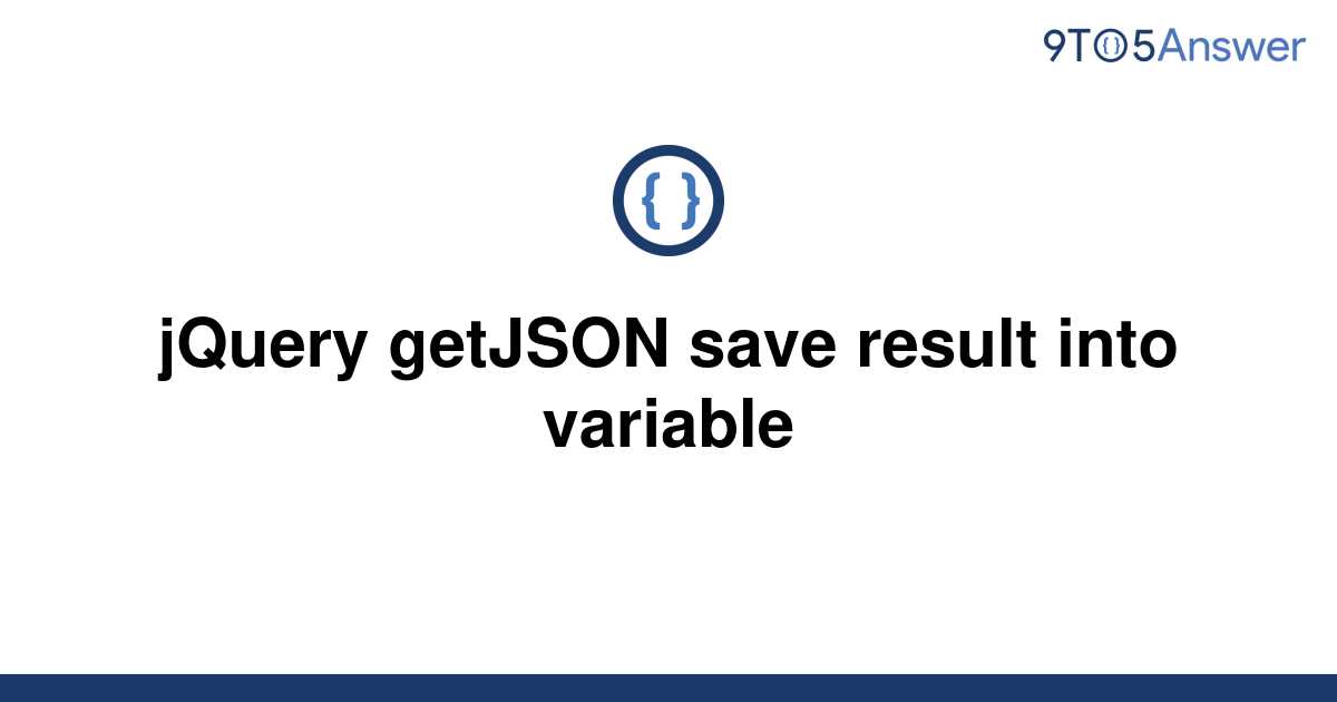 solved-jquery-getjson-save-result-into-variable-9to5answer