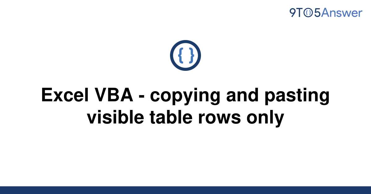Solved Excel Vba Copying And Pasting Visible Table 9to5answer 3695