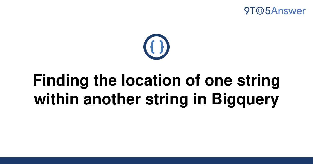 solved-finding-the-location-of-one-string-within-9to5answer