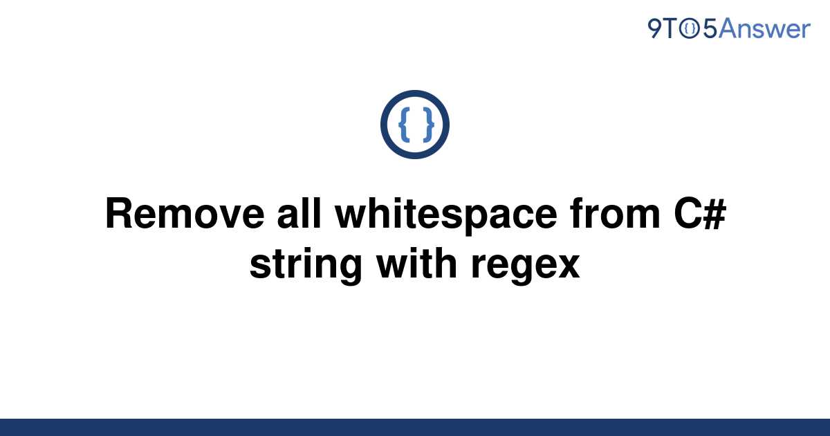 solved-remove-all-whitespace-from-c-string-with-regex-9to5answer