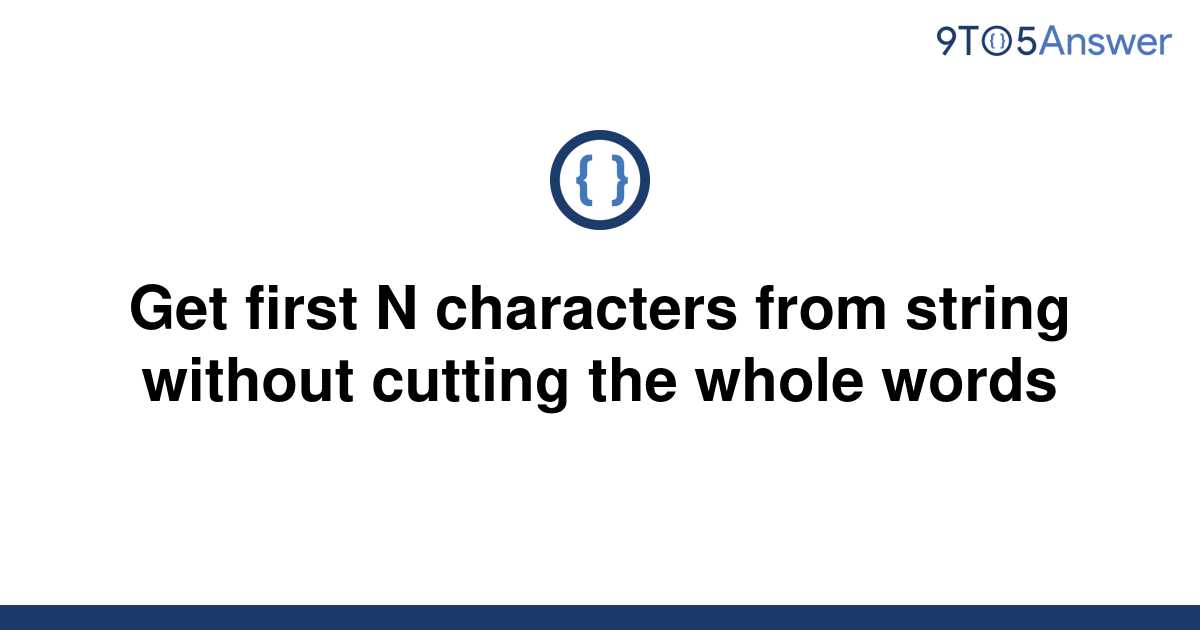 solved-get-first-n-characters-from-string-without-9to5answer