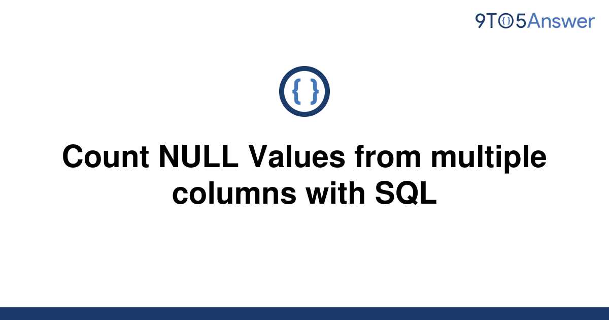 Count Null Values From Multiple Columns With Sql