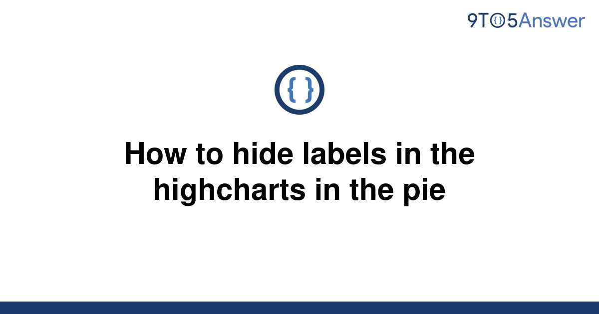 solved-how-to-hide-labels-in-the-highcharts-in-the-pie-9to5answer