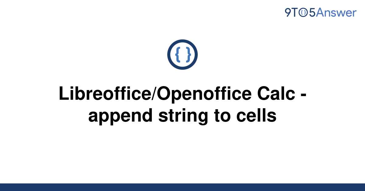 solved-libreoffice-openoffice-calc-append-string-to-9to5answer