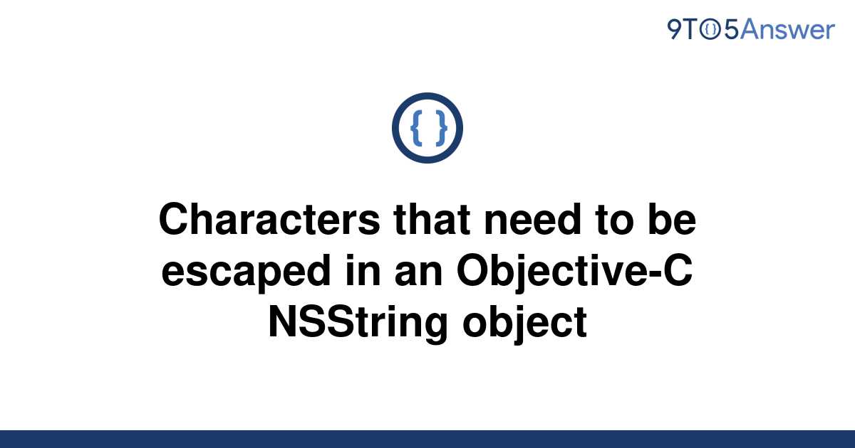 solved-characters-that-need-to-be-escaped-in-an-9to5answer