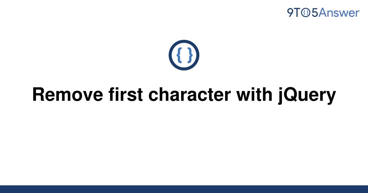 solved-remove-first-character-with-jquery-9to5answer