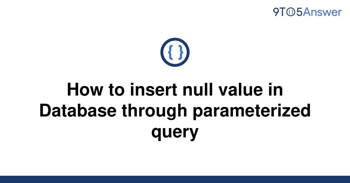 solved-how-to-insert-null-value-in-database-through-9to5answer