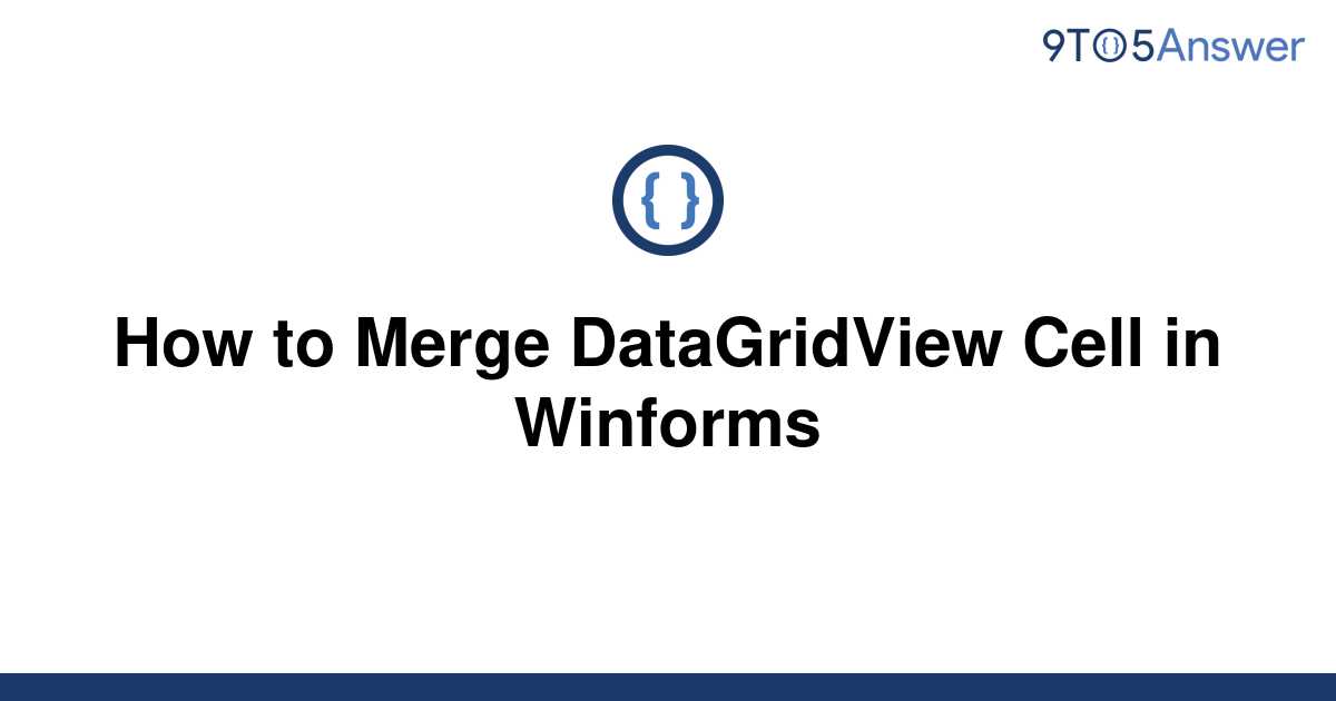 Solved How To Merge Datagridview Cell In Winforms 9to5answer 1728