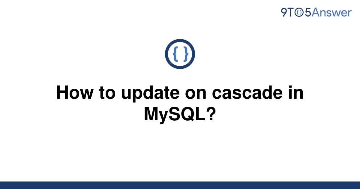 solved-how-to-update-on-cascade-in-mysql-9to5answer