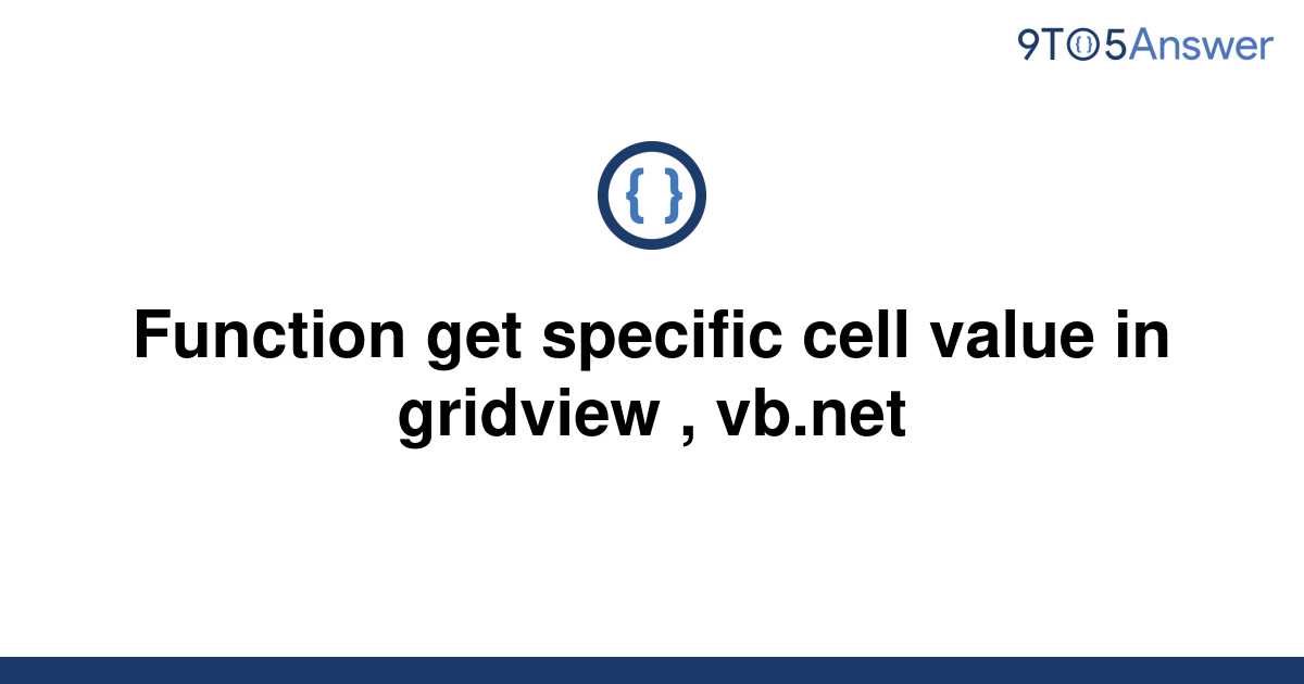 solved-function-get-specific-cell-value-in-gridview-9to5answer