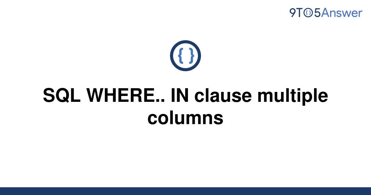 solved-sql-where-in-clause-multiple-columns-9to5answer