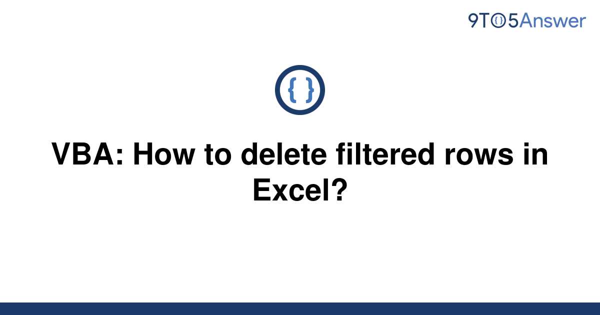 solved-vba-how-to-delete-filtered-rows-in-excel-9to5answer