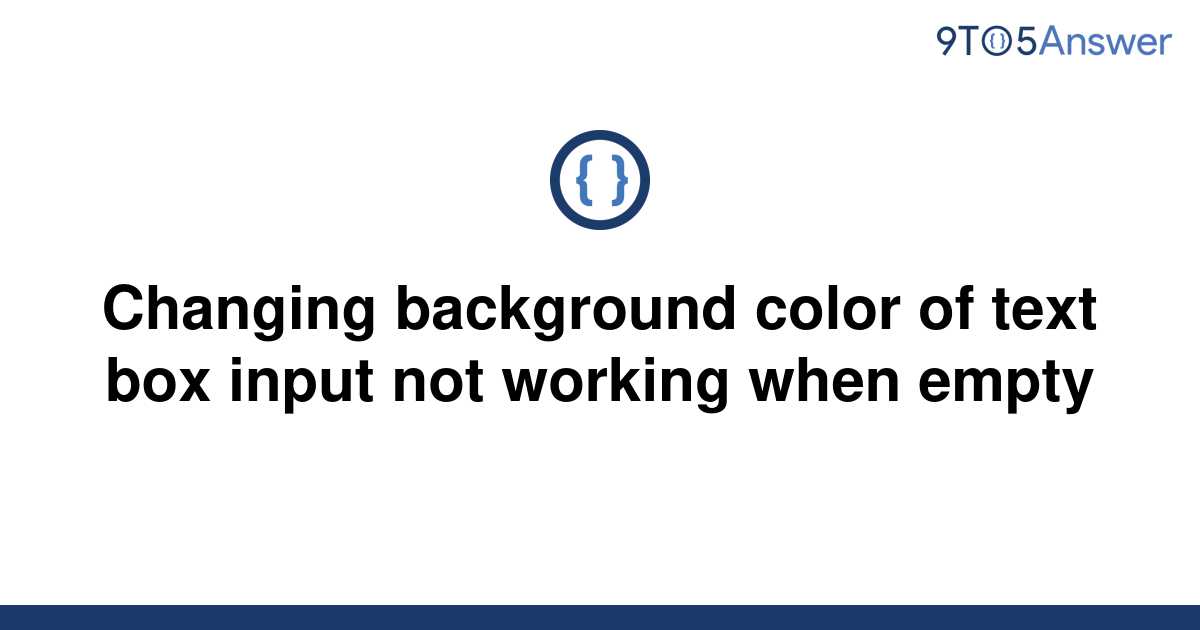 solved-changing-background-color-of-text-box-input-not-9to5answer