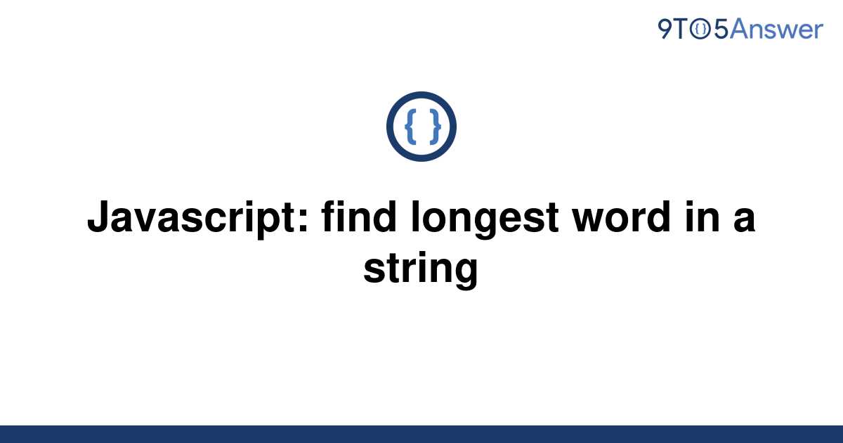 solved-javascript-find-longest-word-in-a-string-9to5answer