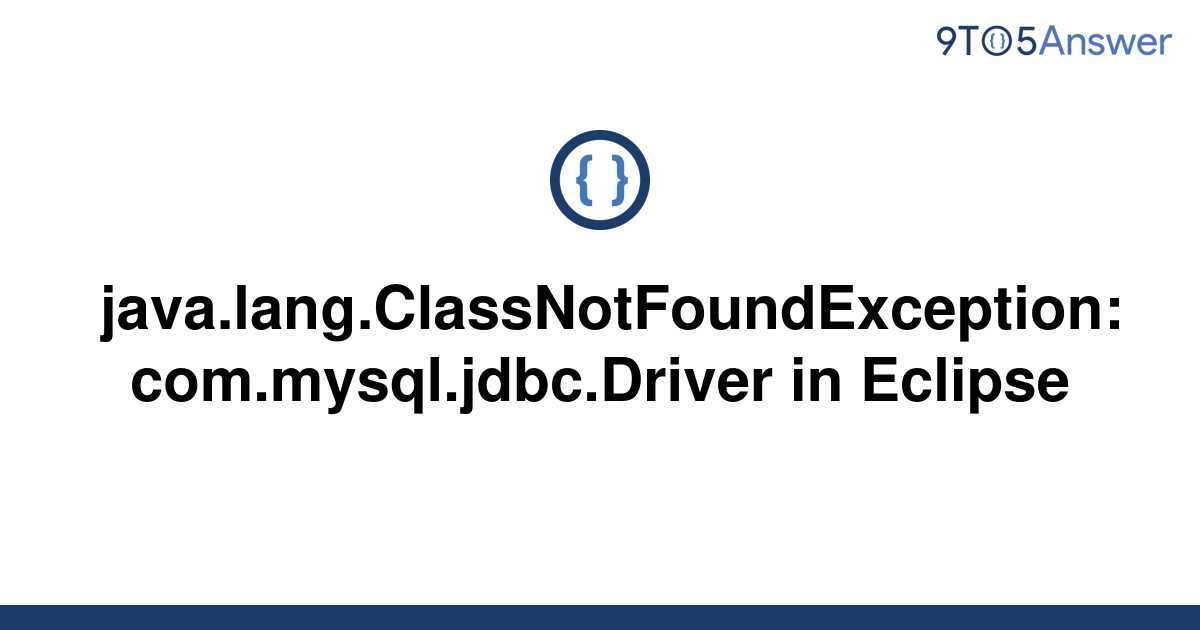 [Solved] java.lang.ClassNotFoundException 9to5Answer