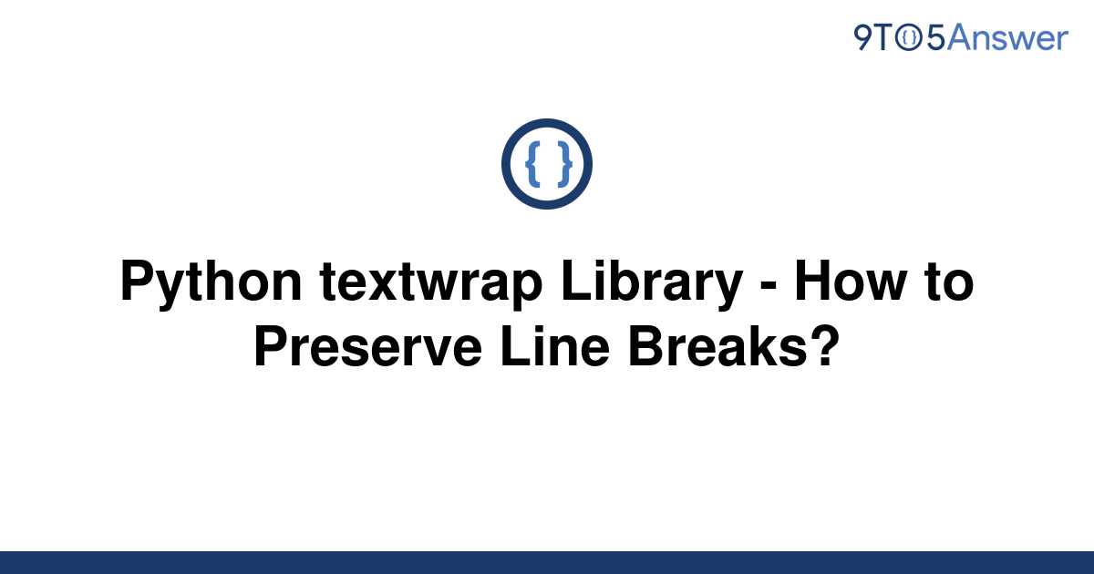 solved-python-textwrap-library-how-to-preserve-line-9to5answer