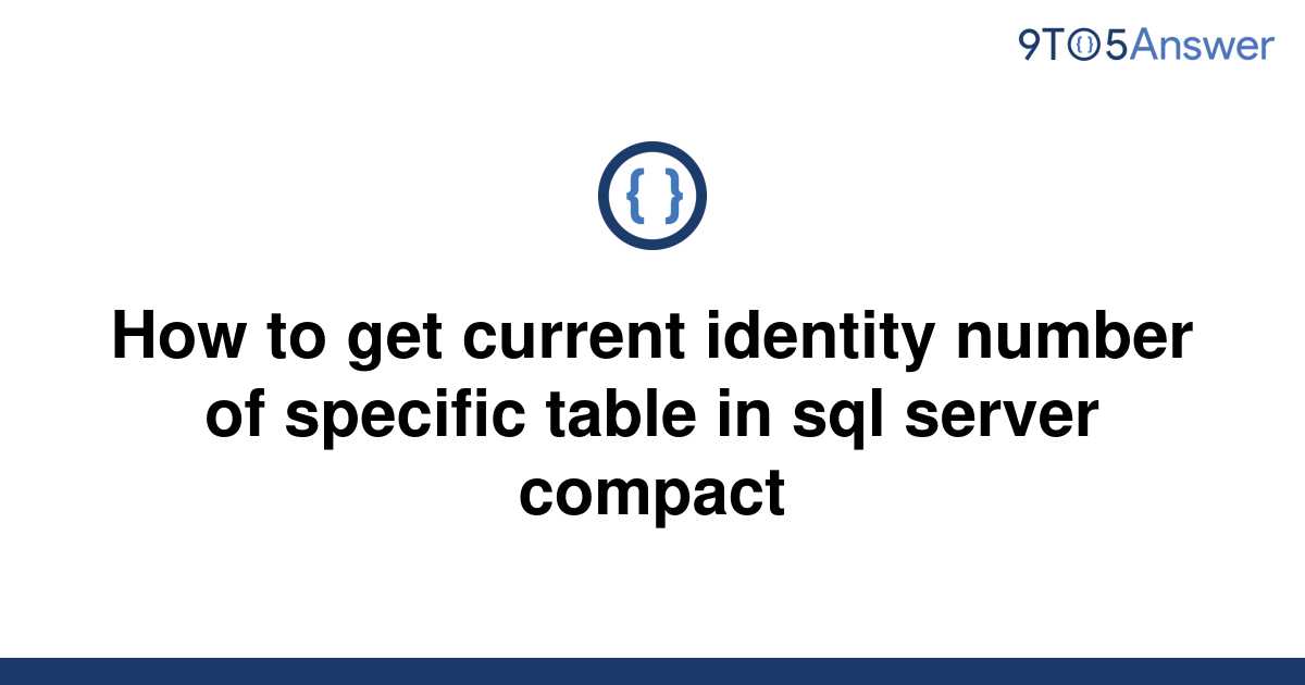 solved-how-to-get-current-identity-number-of-specific-9to5answer