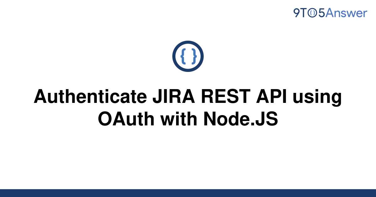 solved-authenticate-jira-rest-api-using-oauth-with-9to5answer