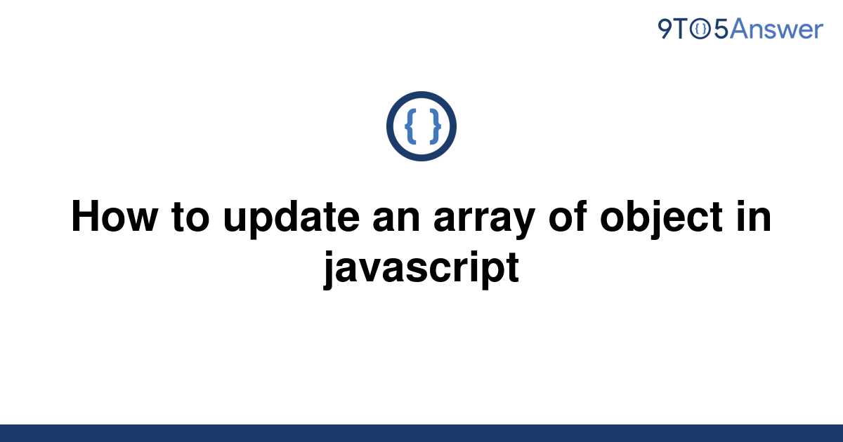 solved-how-to-update-an-array-of-object-in-javascript-9to5answer