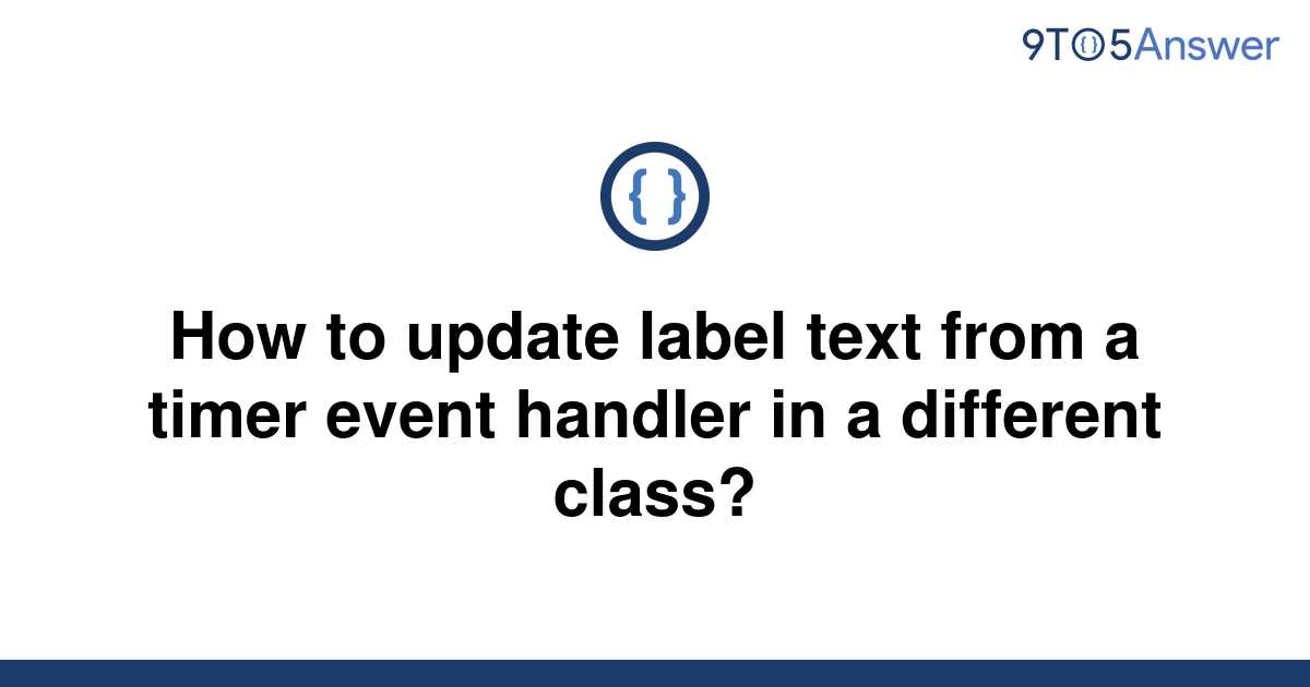 solved-how-to-update-label-text-from-a-timer-event-9to5answer