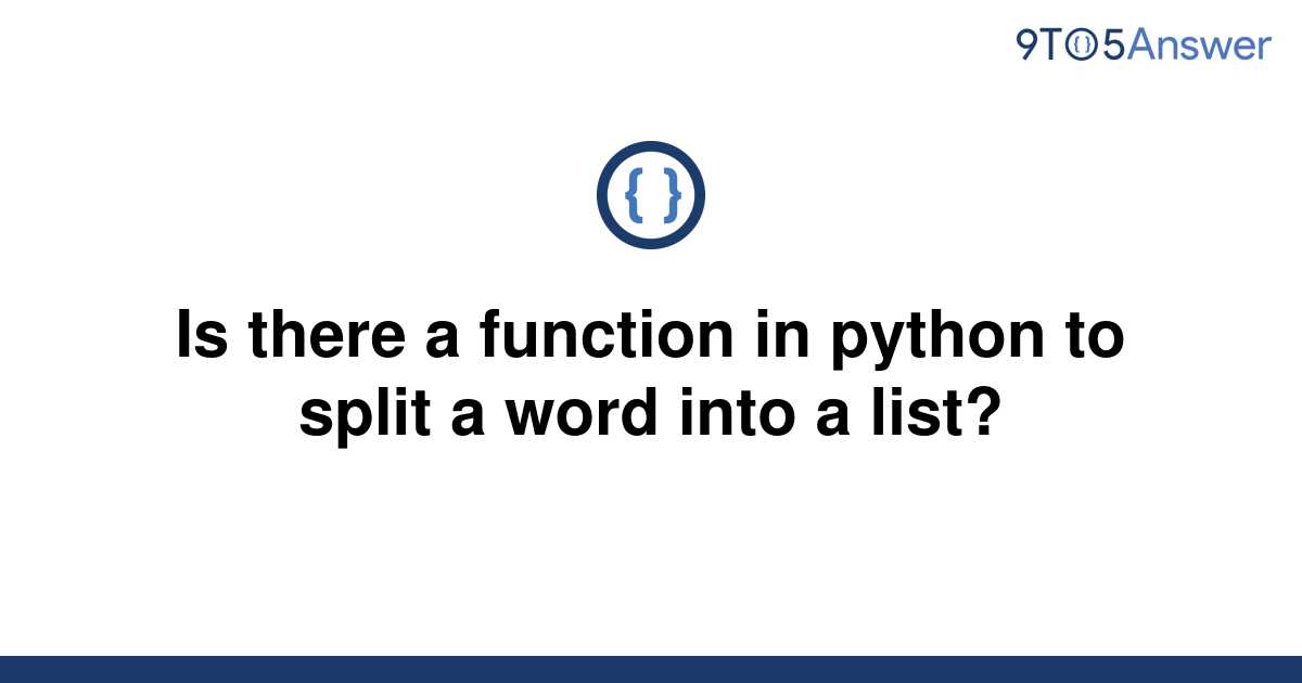 solved-is-there-a-function-in-python-to-split-a-word-9to5answer